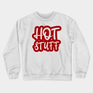 Hot Stuff Crewneck Sweatshirt